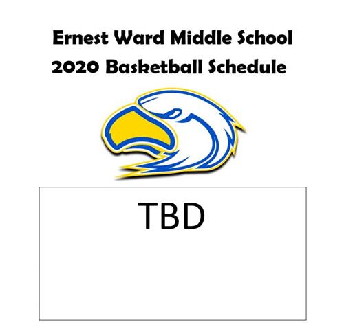 Ernest Ward Middles School 2020 Basketball Schedule