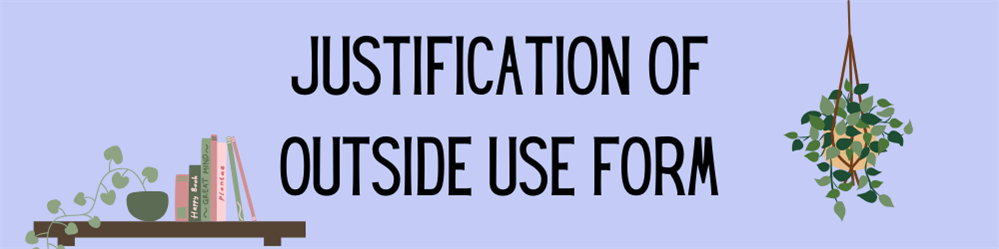 Justification of Outside Use Form