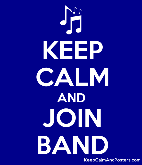 Keep Calm and Join Band