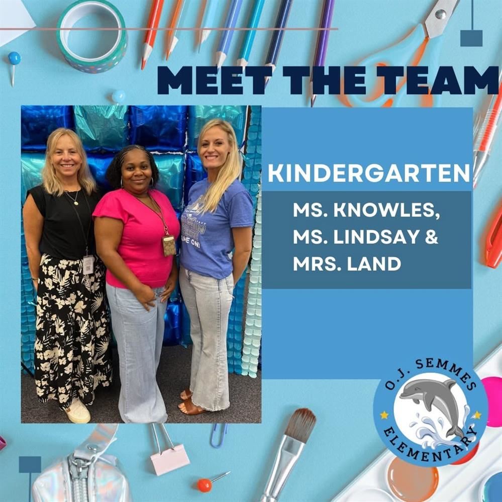 Kindergarten Team.  Knowles, Lindsay, and Land